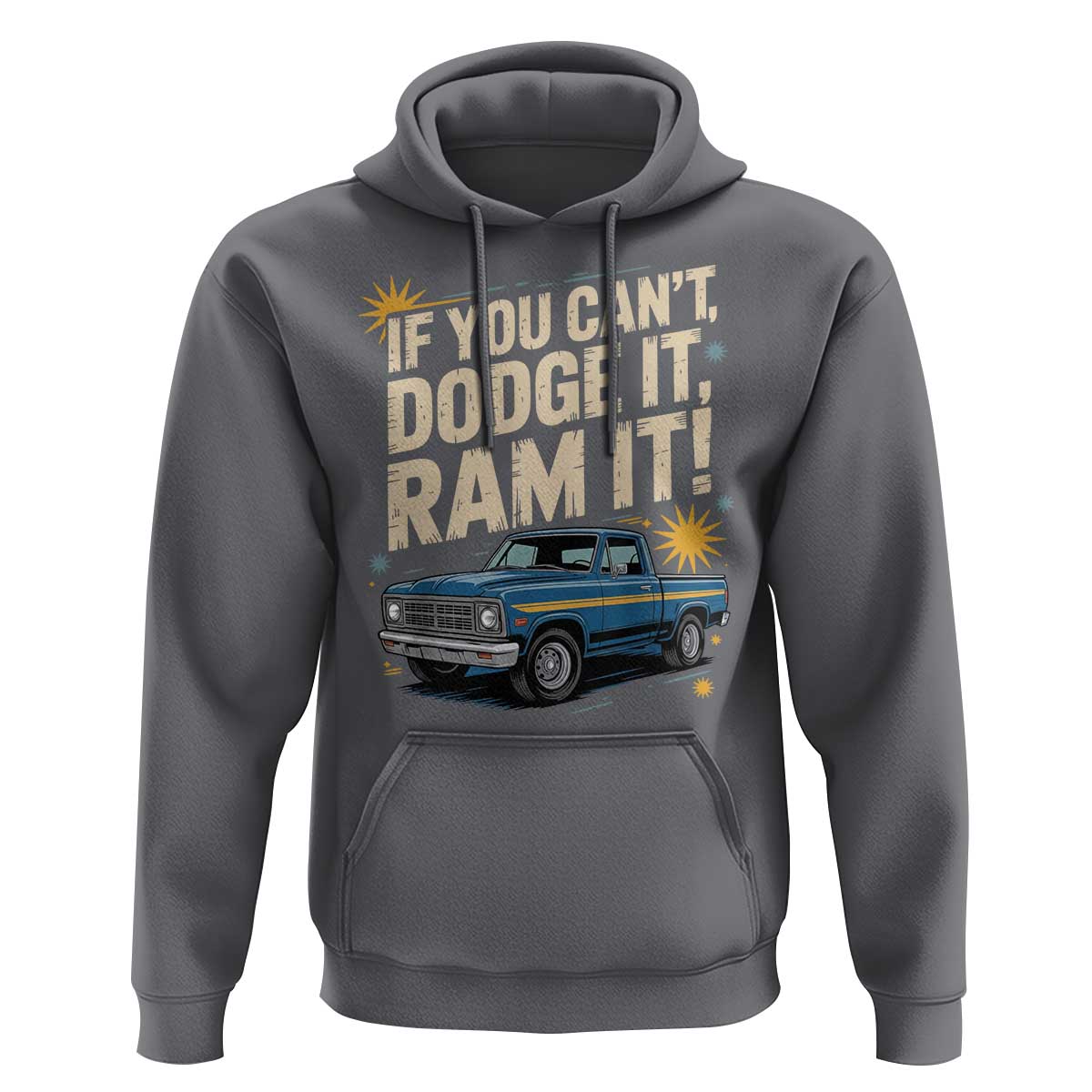 If You Can’t Dodge It Ram It Funny Truck Meme Hoodie for Gearheads Country Road Warriors - Wonder Print Shop
