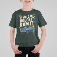 If You Can’t Dodge It Ram It Funny Truck Meme T Shirt For Kid for Gearheads Country Road Warriors - Wonder Print Shop