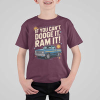 If You Can’t Dodge It Ram It Funny Truck Meme T Shirt For Kid for Gearheads Country Road Warriors - Wonder Print Shop