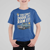 If You Can’t Dodge It Ram It Funny Truck Meme T Shirt For Kid for Gearheads Country Road Warriors - Wonder Print Shop