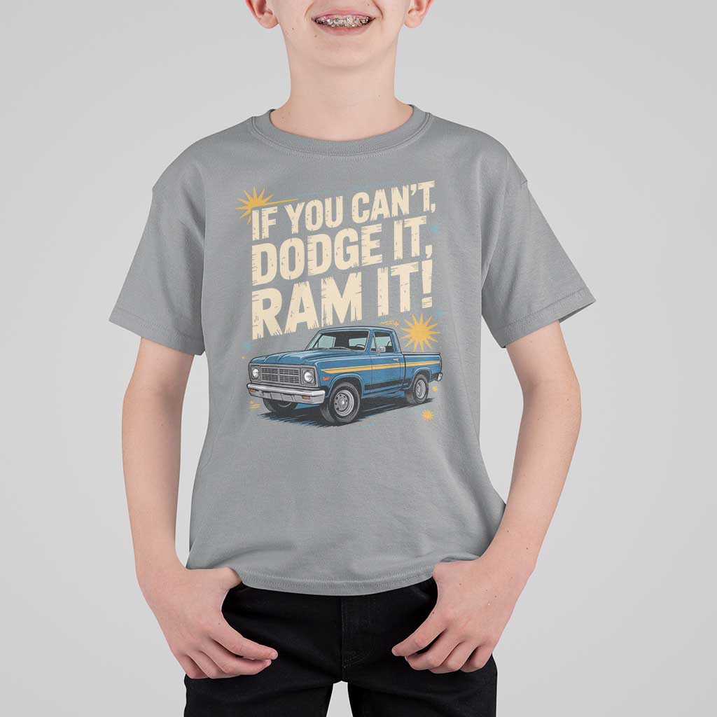 If You Can’t Dodge It Ram It Funny Truck Meme T Shirt For Kid for Gearheads Country Road Warriors - Wonder Print Shop