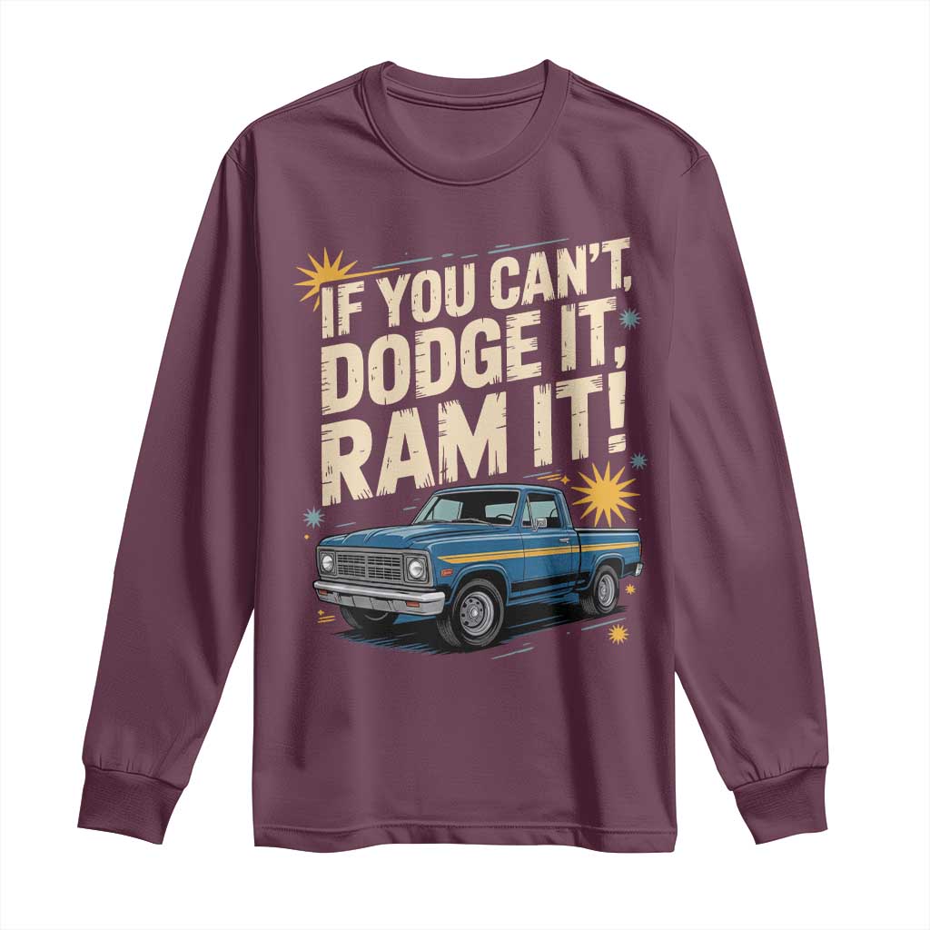 If You Can’t Dodge It Ram It Funny Truck Meme Long Sleeve Shirt for Gearheads Country Road Warriors - Wonder Print Shop