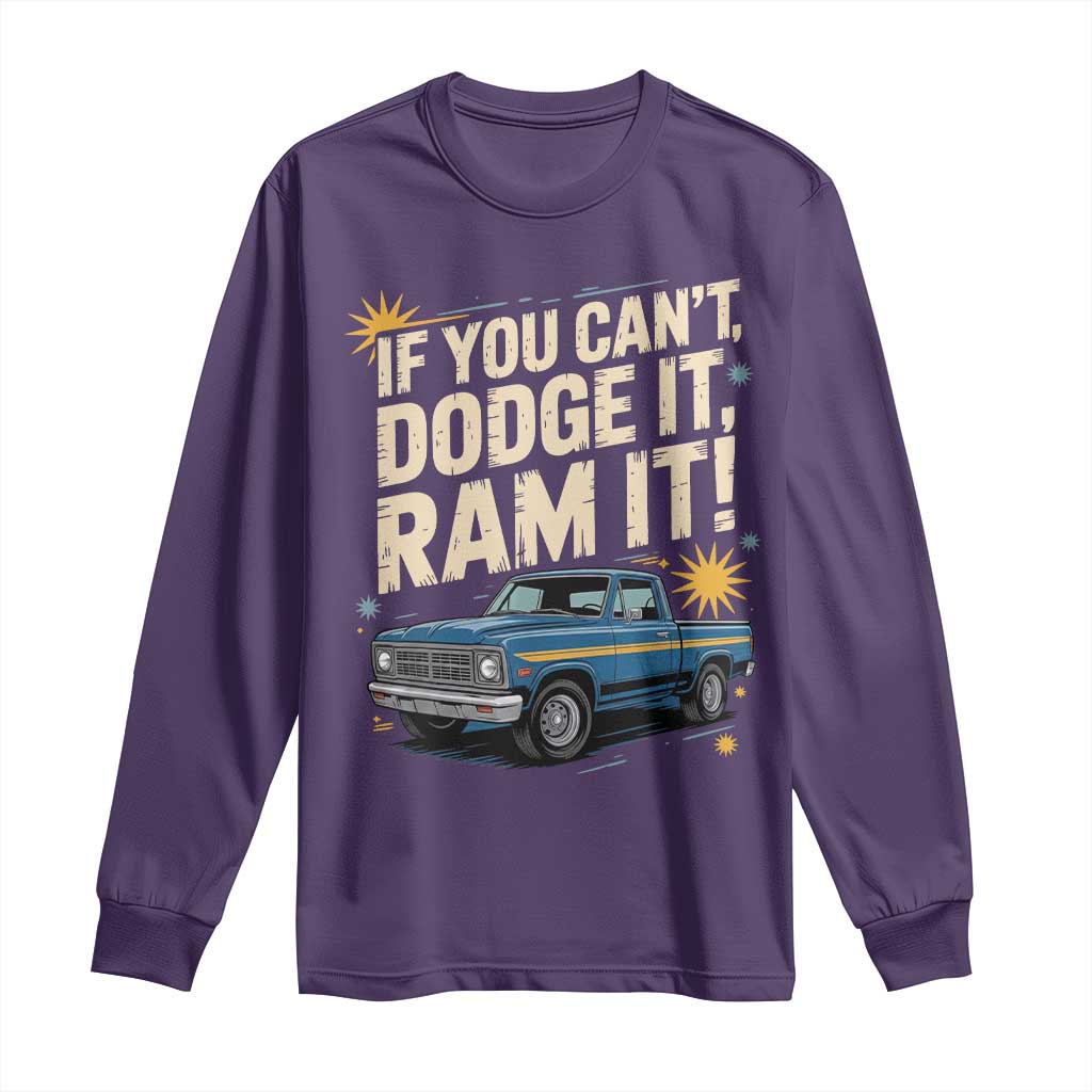 If You Can’t Dodge It Ram It Funny Truck Meme Long Sleeve Shirt for Gearheads Country Road Warriors - Wonder Print Shop