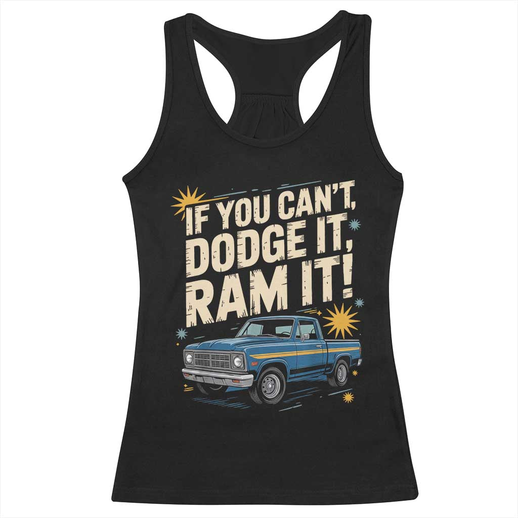 If You Can’t Dodge It Ram It Funny Truck Meme Racerback Tank Top for Gearheads Country Road Warriors - Wonder Print Shop