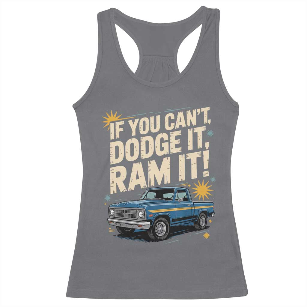 If You Can’t Dodge It Ram It Funny Truck Meme Racerback Tank Top for Gearheads Country Road Warriors - Wonder Print Shop