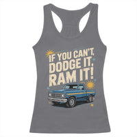 If You Can’t Dodge It Ram It Funny Truck Meme Racerback Tank Top for Gearheads Country Road Warriors - Wonder Print Shop