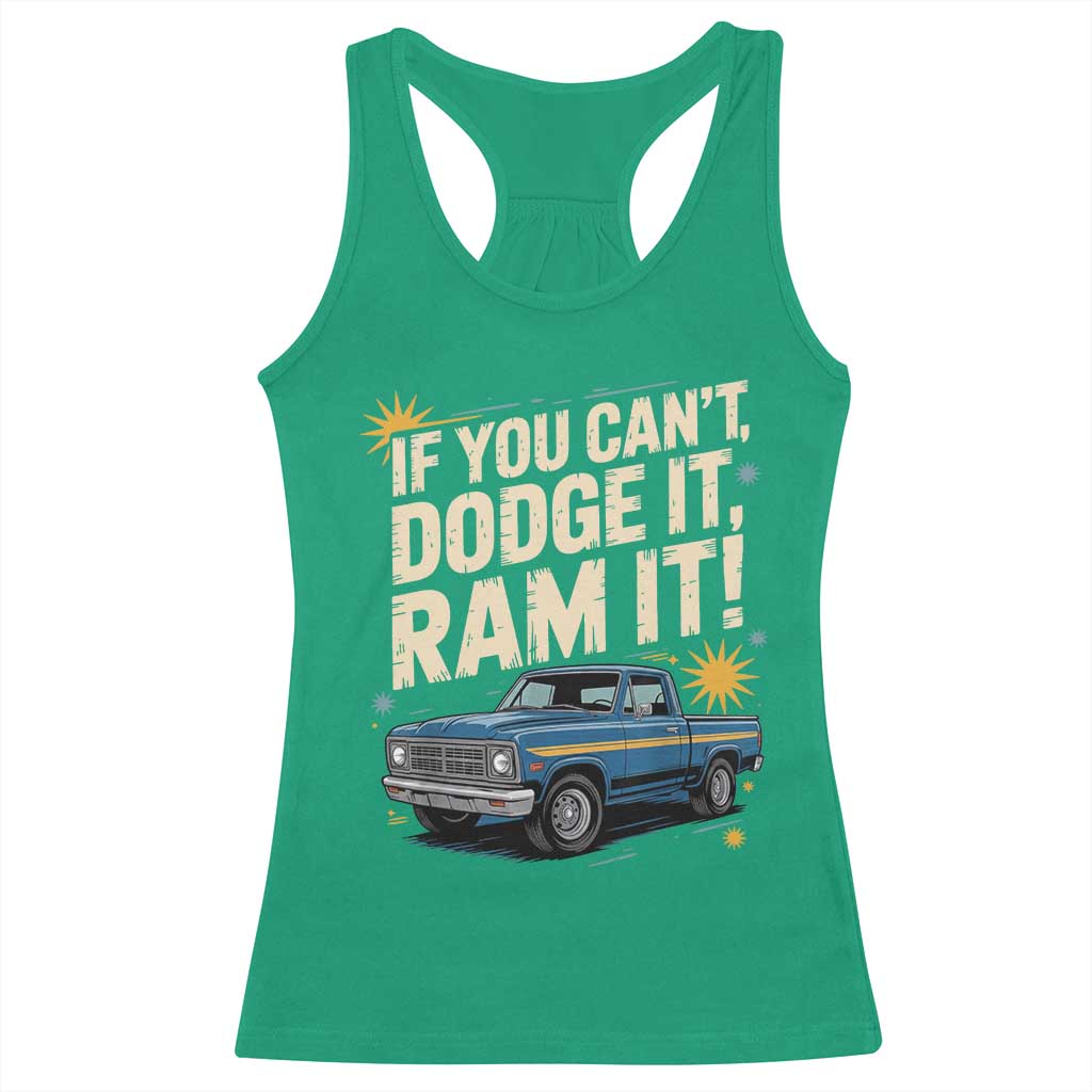 If You Can’t Dodge It Ram It Funny Truck Meme Racerback Tank Top for Gearheads Country Road Warriors - Wonder Print Shop