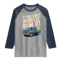If You Can’t Dodge It Ram It Funny Truck Meme Raglan Shirt for Gearheads Country Road Warriors - Wonder Print Shop