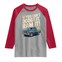 If You Can’t Dodge It Ram It Funny Truck Meme Raglan Shirt for Gearheads Country Road Warriors - Wonder Print Shop