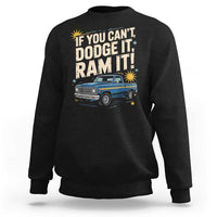If You Can’t Dodge It Ram It Funny Truck Meme Sweatshirt for Gearheads Country Road Warriors - Wonder Print Shop