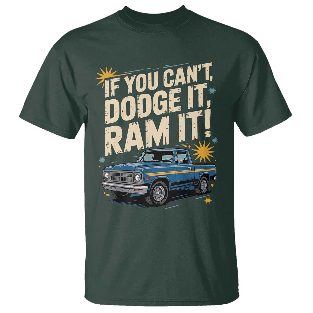 If You Can’t Dodge It Ram It Funny Truck Meme T Shirt for Gearheads Country Road Warriors - Wonder Print Shop