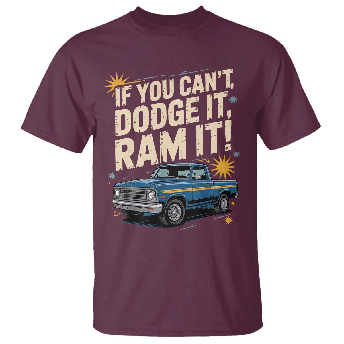 If You Can’t Dodge It Ram It Funny Truck Meme T Shirt for Gearheads Country Road Warriors - Wonder Print Shop