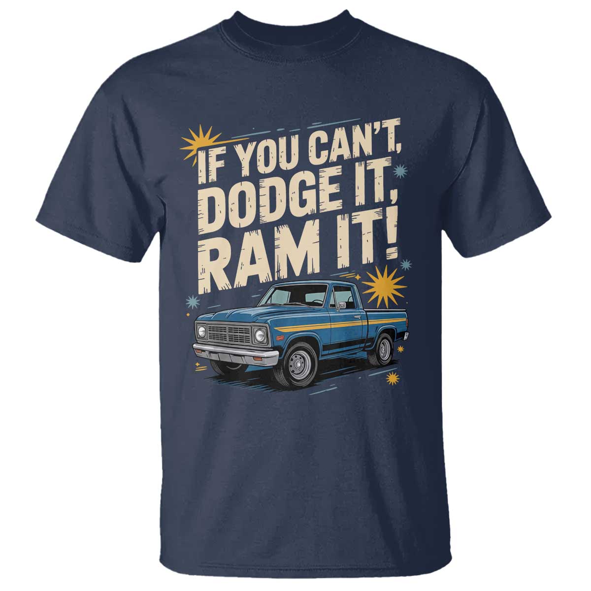 If You Can’t Dodge It Ram It Funny Truck Meme T Shirt for Gearheads Country Road Warriors - Wonder Print Shop