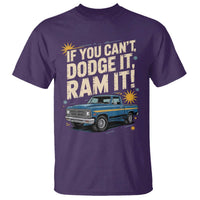 If You Can’t Dodge It Ram It Funny Truck Meme T Shirt for Gearheads Country Road Warriors - Wonder Print Shop