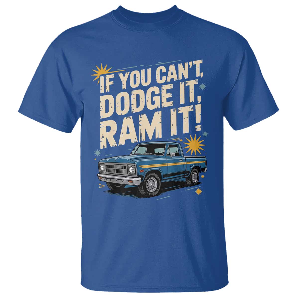 If You Can’t Dodge It Ram It Funny Truck Meme T Shirt for Gearheads Country Road Warriors - Wonder Print Shop