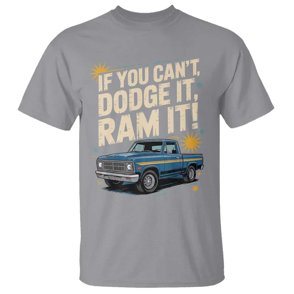 If You Can’t Dodge It Ram It Funny Truck Meme T Shirt for Gearheads Country Road Warriors - Wonder Print Shop