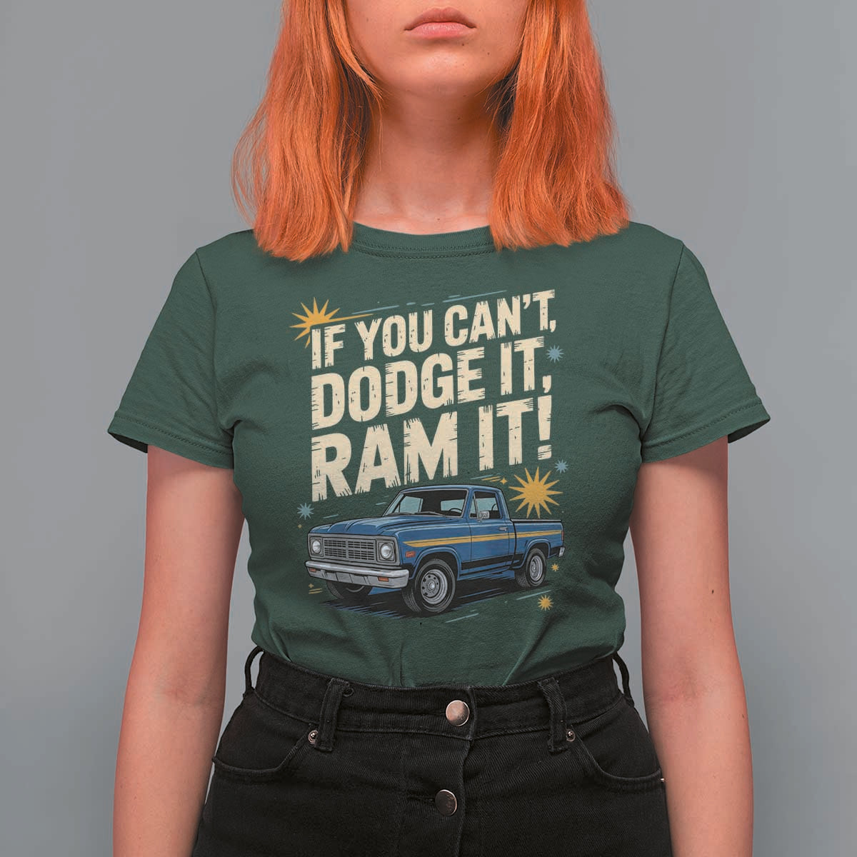 If You Can’t Dodge It Ram It Funny Truck Meme T Shirt For Women for Gearheads Country Road Warriors - Wonder Print Shop