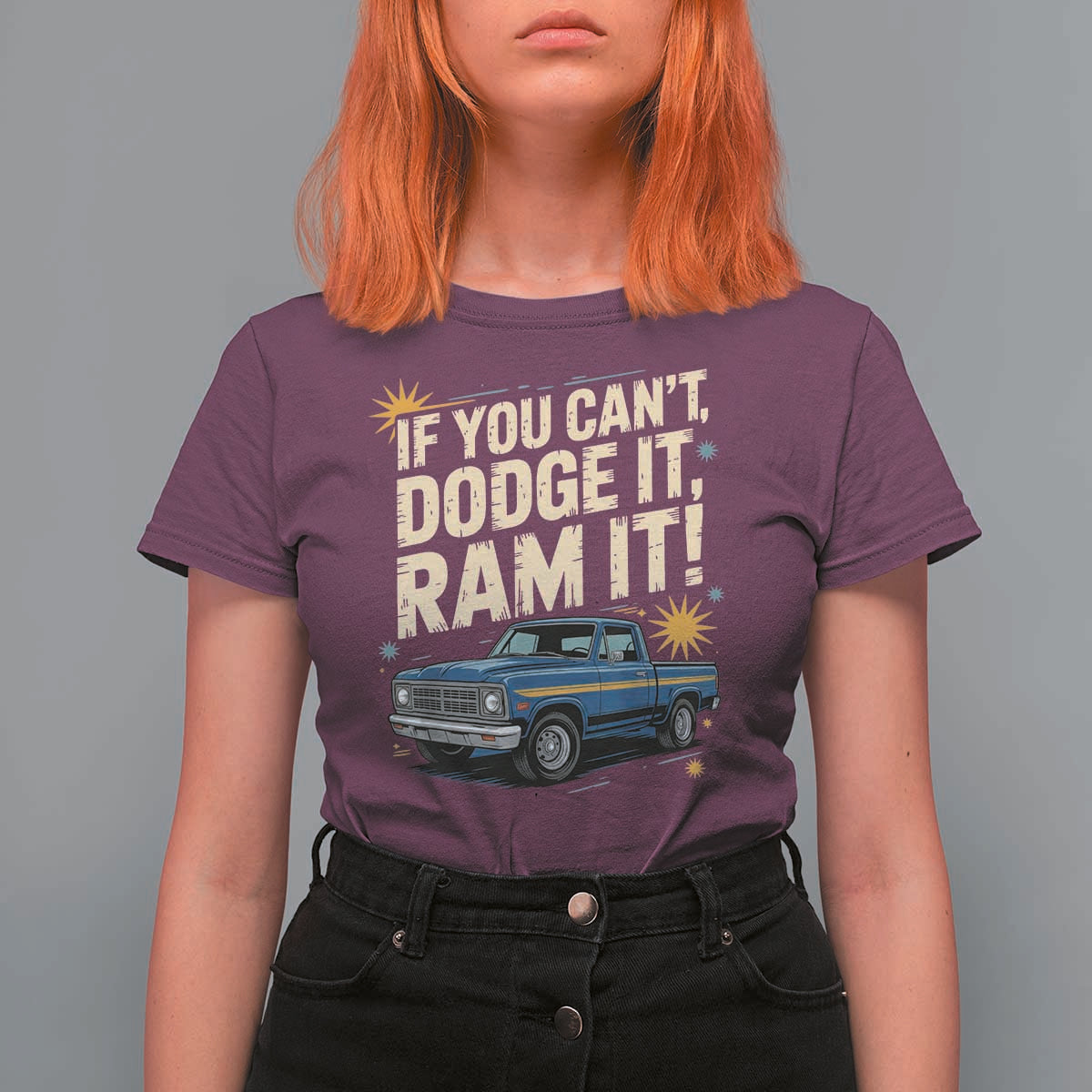If You Can’t Dodge It Ram It Funny Truck Meme T Shirt For Women for Gearheads Country Road Warriors - Wonder Print Shop