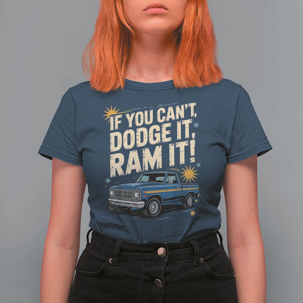If You Can’t Dodge It Ram It Funny Truck Meme T Shirt For Women for Gearheads Country Road Warriors - Wonder Print Shop