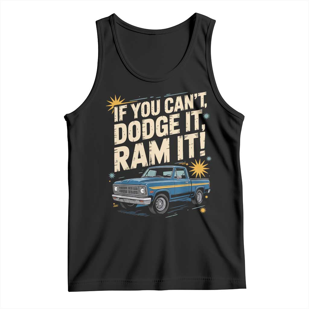 If You Can’t Dodge It Ram It Funny Truck Meme Tank Top for Gearheads Country Road Warriors - Wonder Print Shop