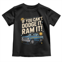 If You Can’t Dodge It Ram It Funny Truck Meme Toddler T Shirt for Gearheads Country Road Warriors - Wonder Print Shop