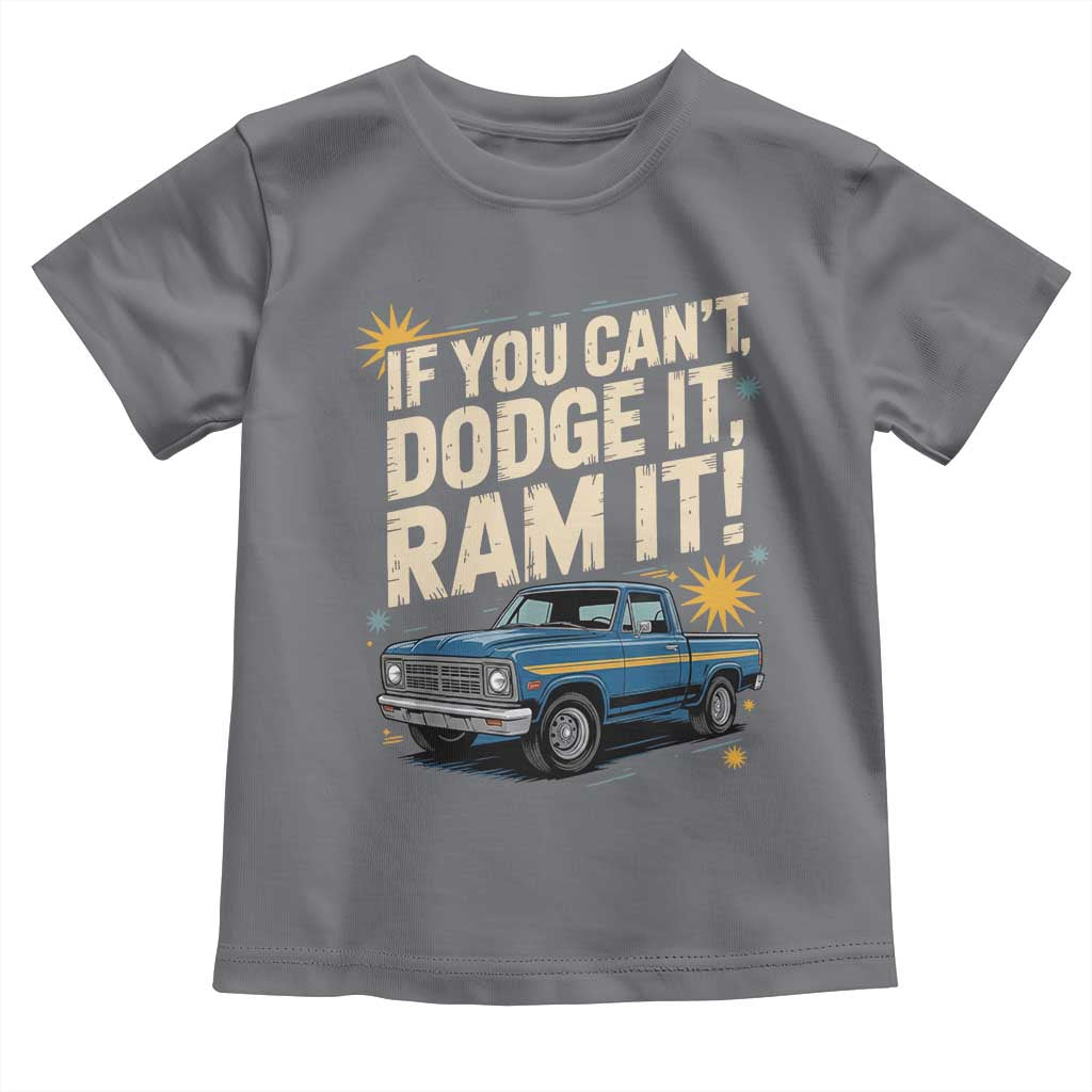 If You Can’t Dodge It Ram It Funny Truck Meme Toddler T Shirt for Gearheads Country Road Warriors - Wonder Print Shop