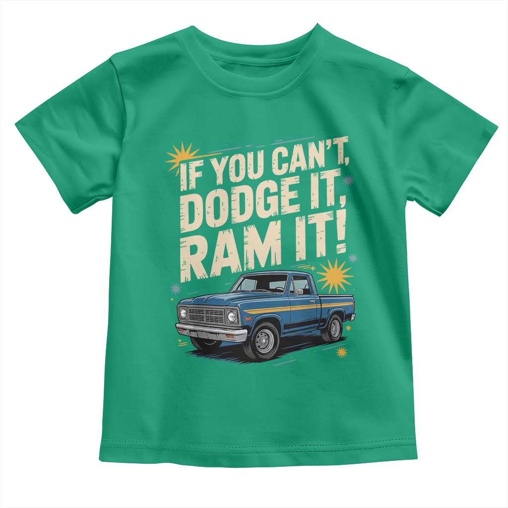 If You Can’t Dodge It Ram It Funny Truck Meme Toddler T Shirt for Gearheads Country Road Warriors - Wonder Print Shop