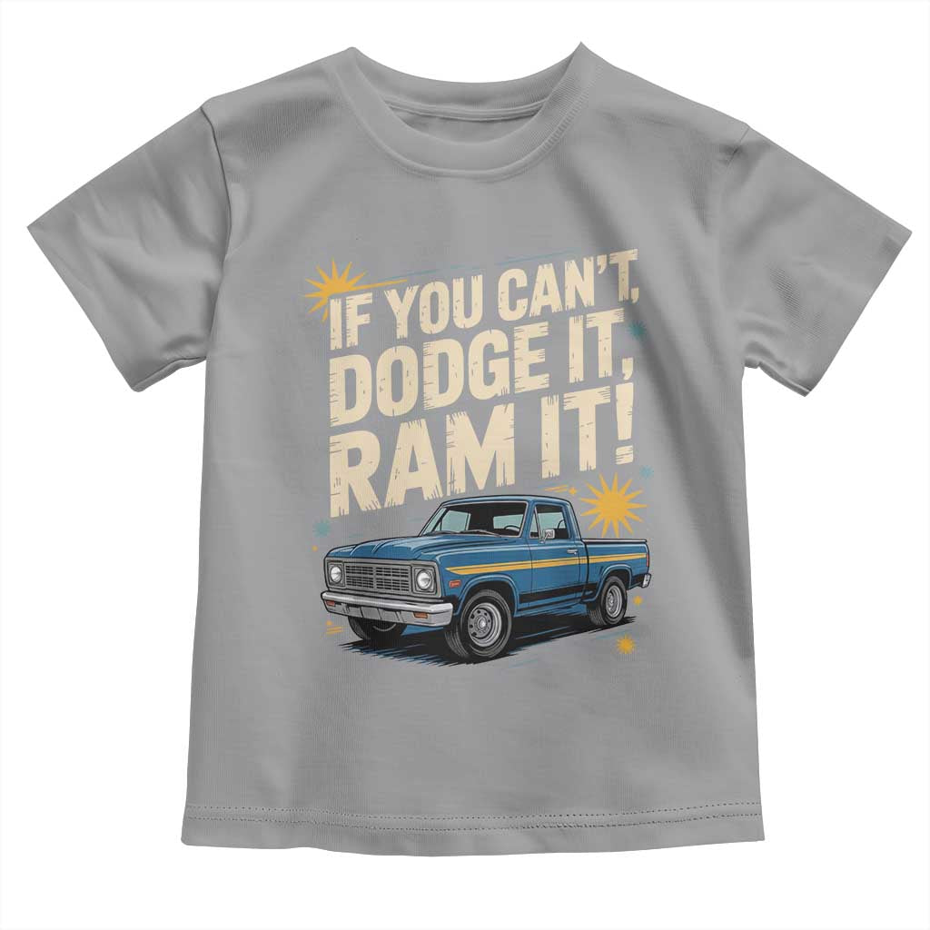 If You Can’t Dodge It Ram It Funny Truck Meme Toddler T Shirt for Gearheads Country Road Warriors - Wonder Print Shop