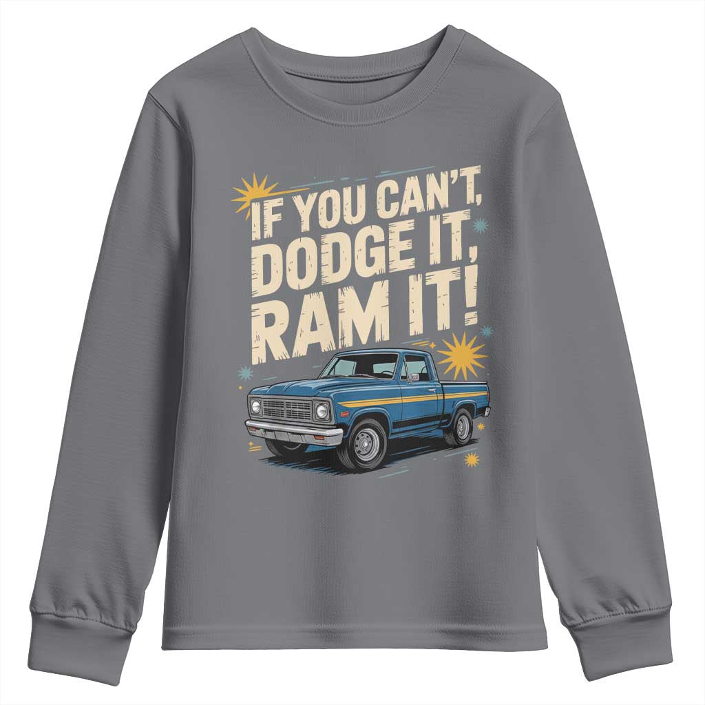 If You Can’t Dodge It Ram It Funny Truck Meme Youth Sweatshirt for Gearheads Country Road Warriors - Wonder Print Shop
