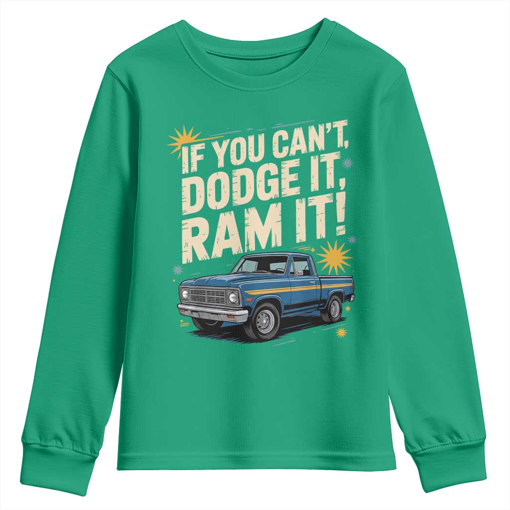 If You Can’t Dodge It Ram It Funny Truck Meme Youth Sweatshirt for Gearheads Country Road Warriors - Wonder Print Shop