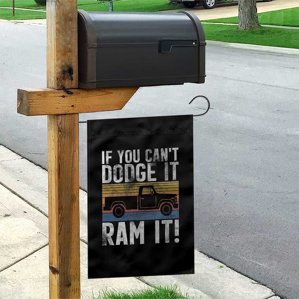If You Can’t Dodge It Ram It Retro Truck Meme Garden Flag for Gearheads Country Road Warriors - Wonder Print Shop