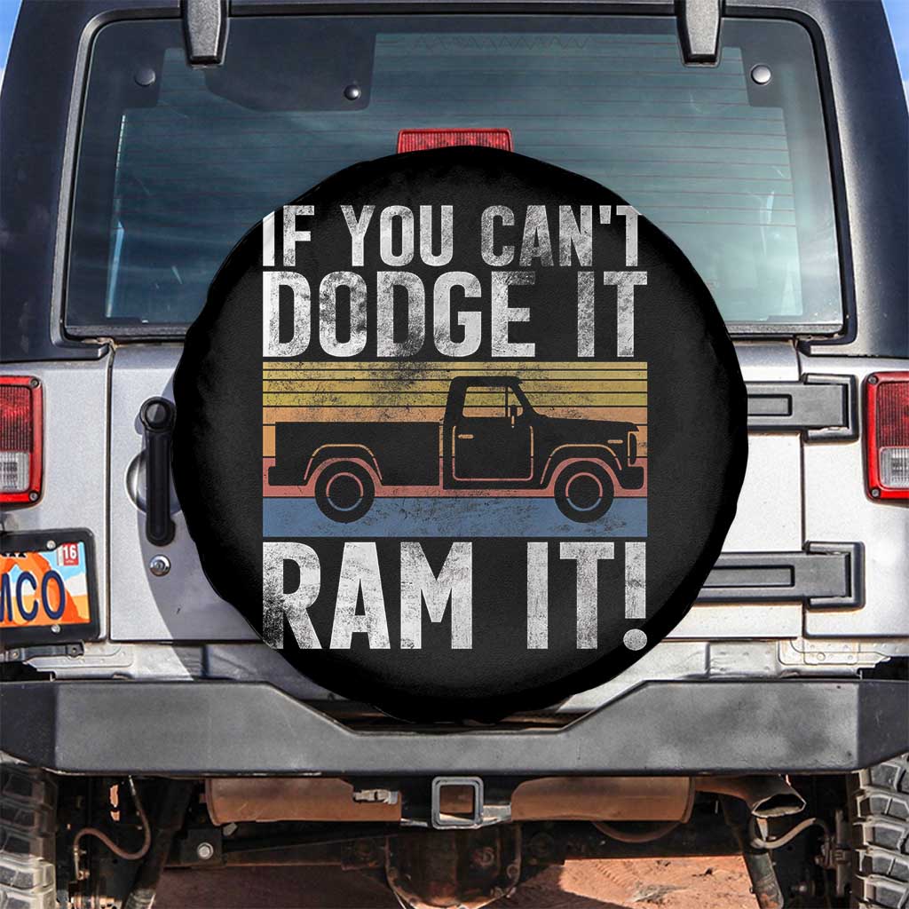 If You Can’t Dodge It Ram It Retro Truck Meme Spare Tire Cover for Gearheads Country Road Warriors - Wonder Print Shop
