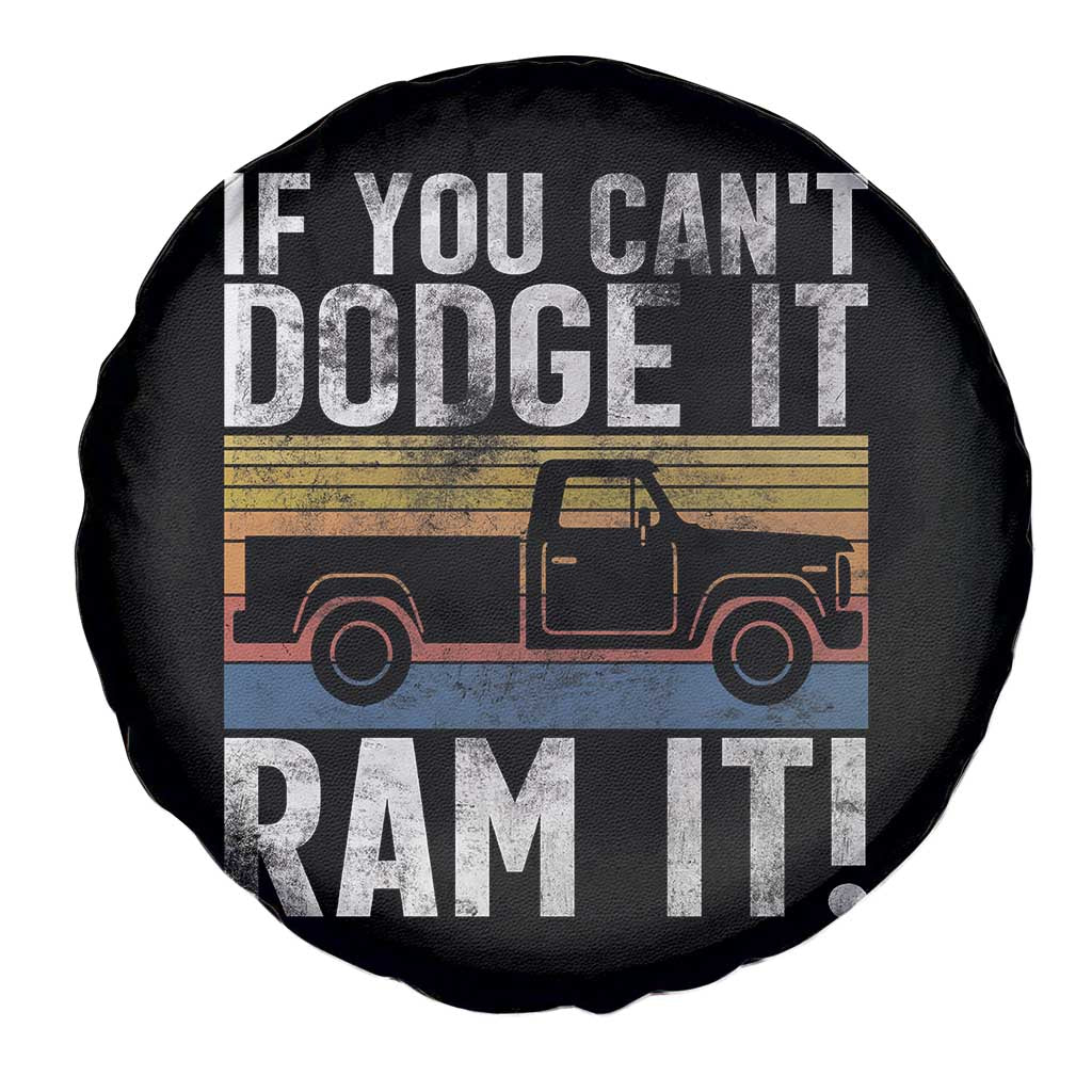 If You Can’t Dodge It Ram It Retro Truck Meme Spare Tire Cover for Gearheads Country Road Warriors - Wonder Print Shop