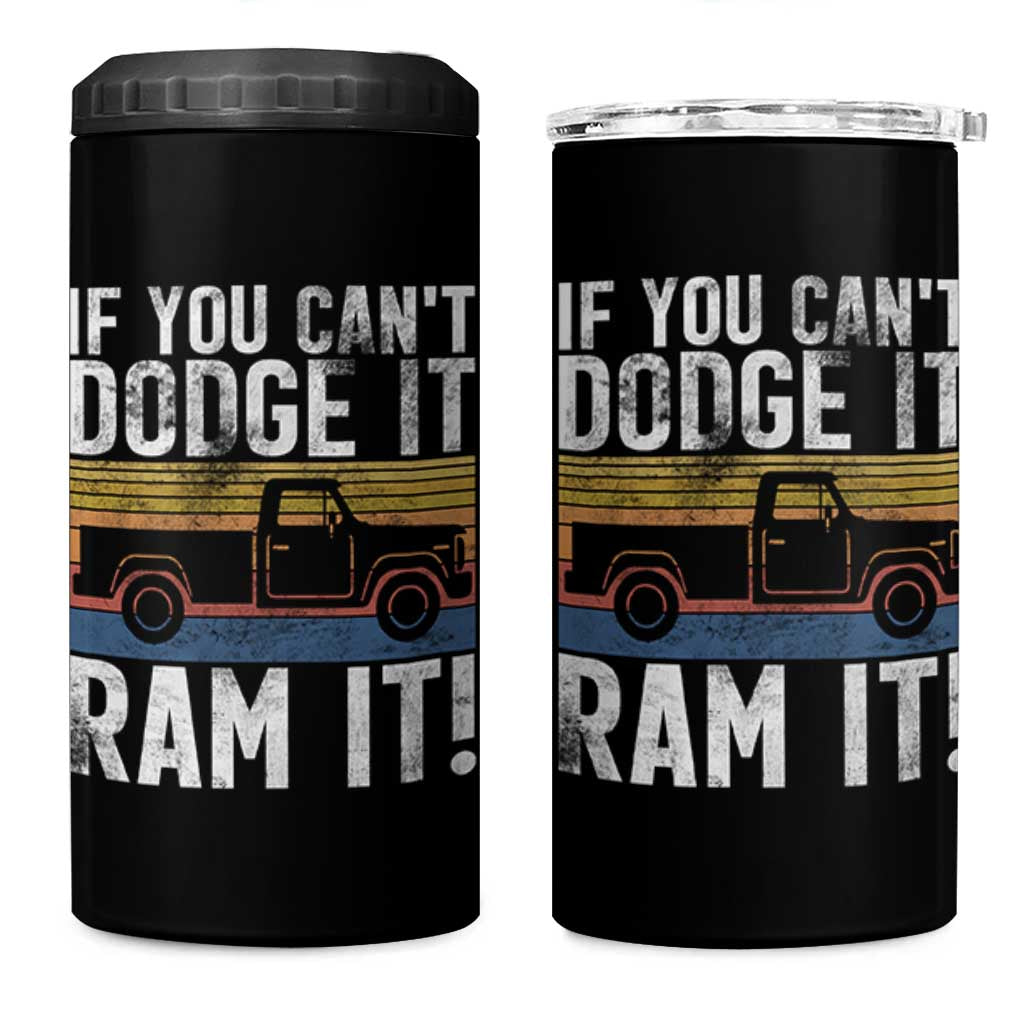 If You Can’t Dodge It Ram It Retro Truck Meme 4 in 1 Can Cooler Tumbler for Gearheads Country Road Warriors - Wonder Print Shop
