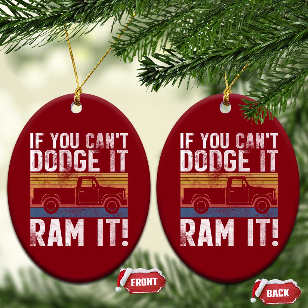 If You Can’t Dodge It Ram It Retro Truck Meme Ceramic Ornament for Gearheads Country Road Warriors - Wonder Print Shop