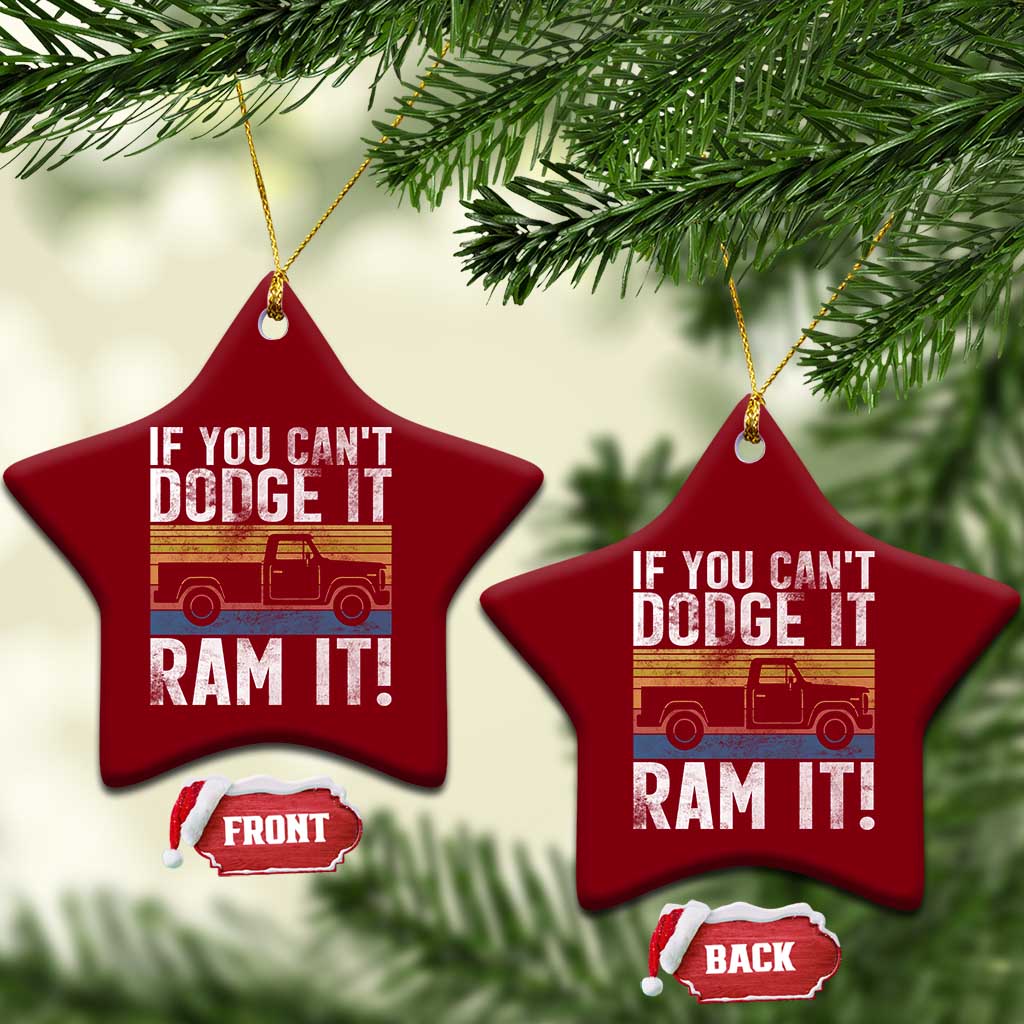 If You Can’t Dodge It Ram It Retro Truck Meme Ceramic Ornament for Gearheads Country Road Warriors - Wonder Print Shop