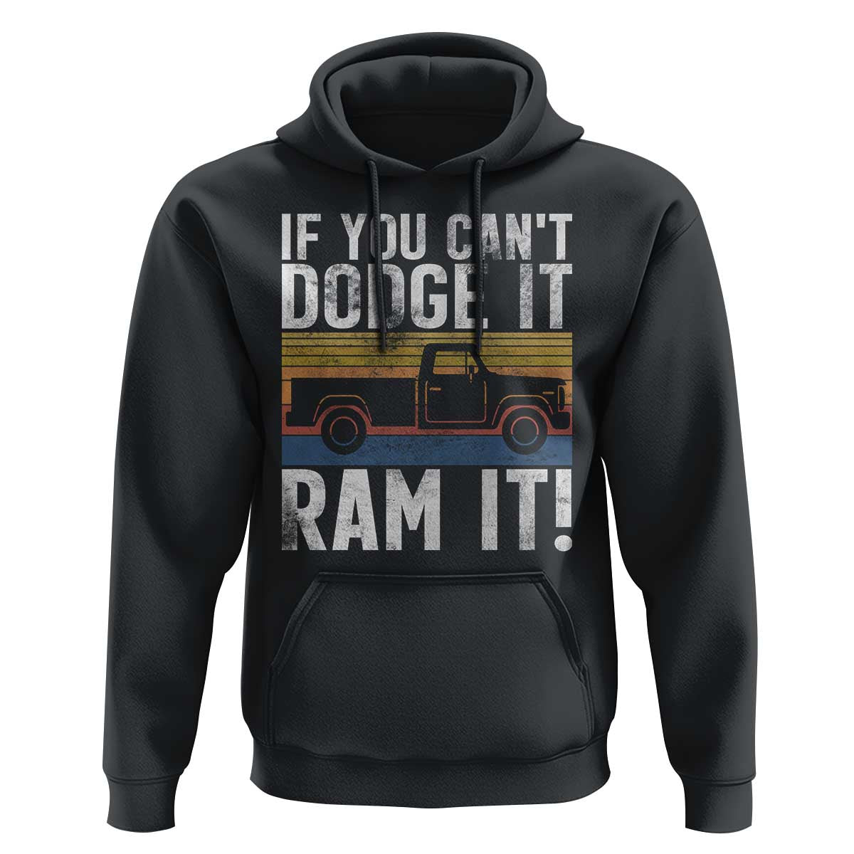 If You Can’t Dodge It Ram It Retro Truck Meme Hoodie for Gearheads Country Road Warriors - Wonder Print Shop
