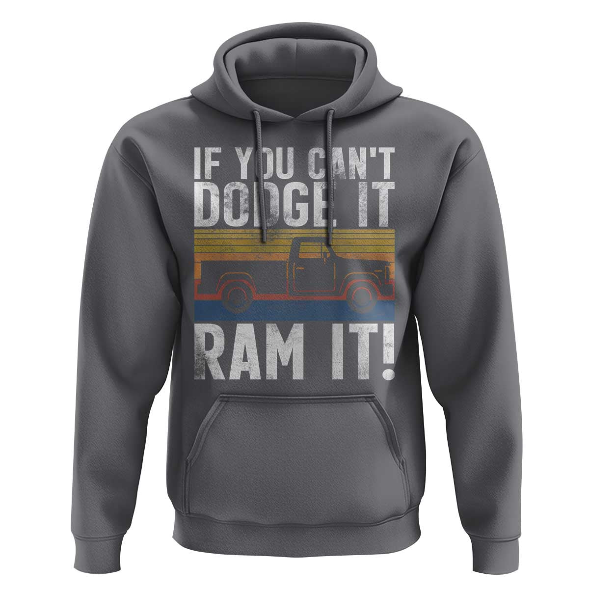If You Can’t Dodge It Ram It Retro Truck Meme Hoodie for Gearheads Country Road Warriors - Wonder Print Shop