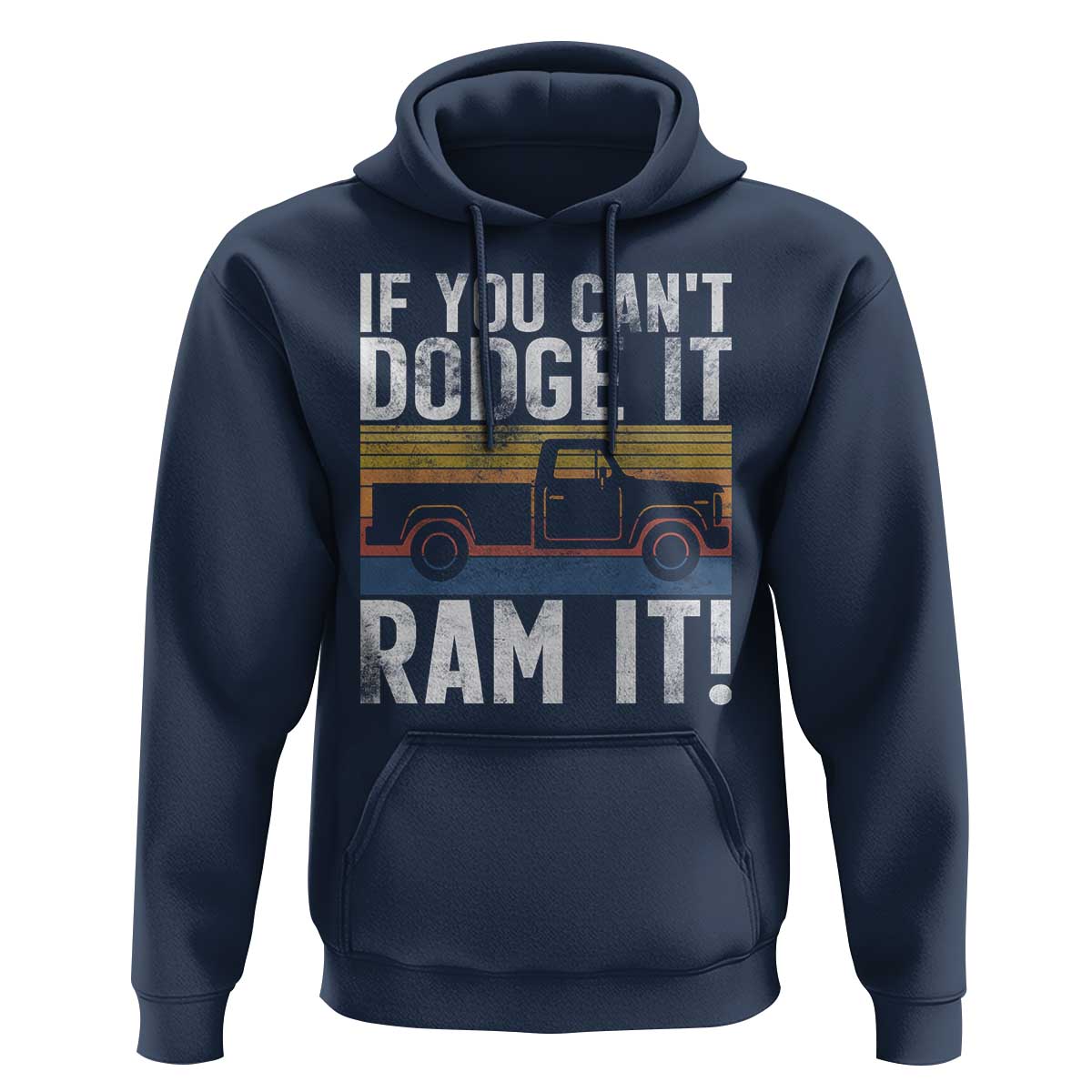If You Can’t Dodge It Ram It Retro Truck Meme Hoodie for Gearheads Country Road Warriors - Wonder Print Shop