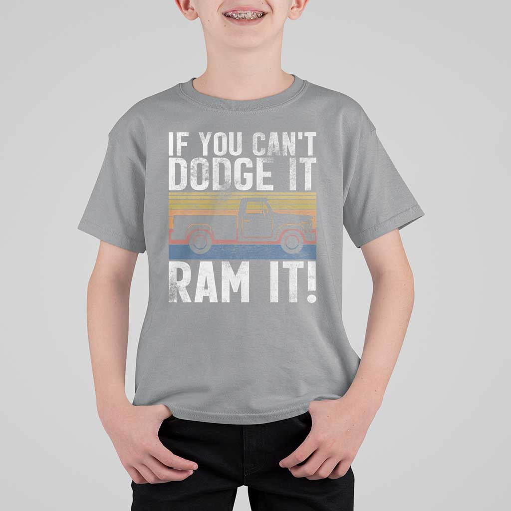 If You Can’t Dodge It Ram It Retro Truck Meme T Shirt For Kid for Gearheads Country Road Warriors - Wonder Print Shop