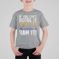 If You Can’t Dodge It Ram It Retro Truck Meme T Shirt For Kid for Gearheads Country Road Warriors - Wonder Print Shop