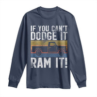 If You Can’t Dodge It Ram It Retro Truck Meme Long Sleeve Shirt for Gearheads Country Road Warriors - Wonder Print Shop