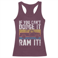 If You Can’t Dodge It Ram It Retro Truck Meme Racerback Tank Top for Gearheads Country Road Warriors - Wonder Print Shop