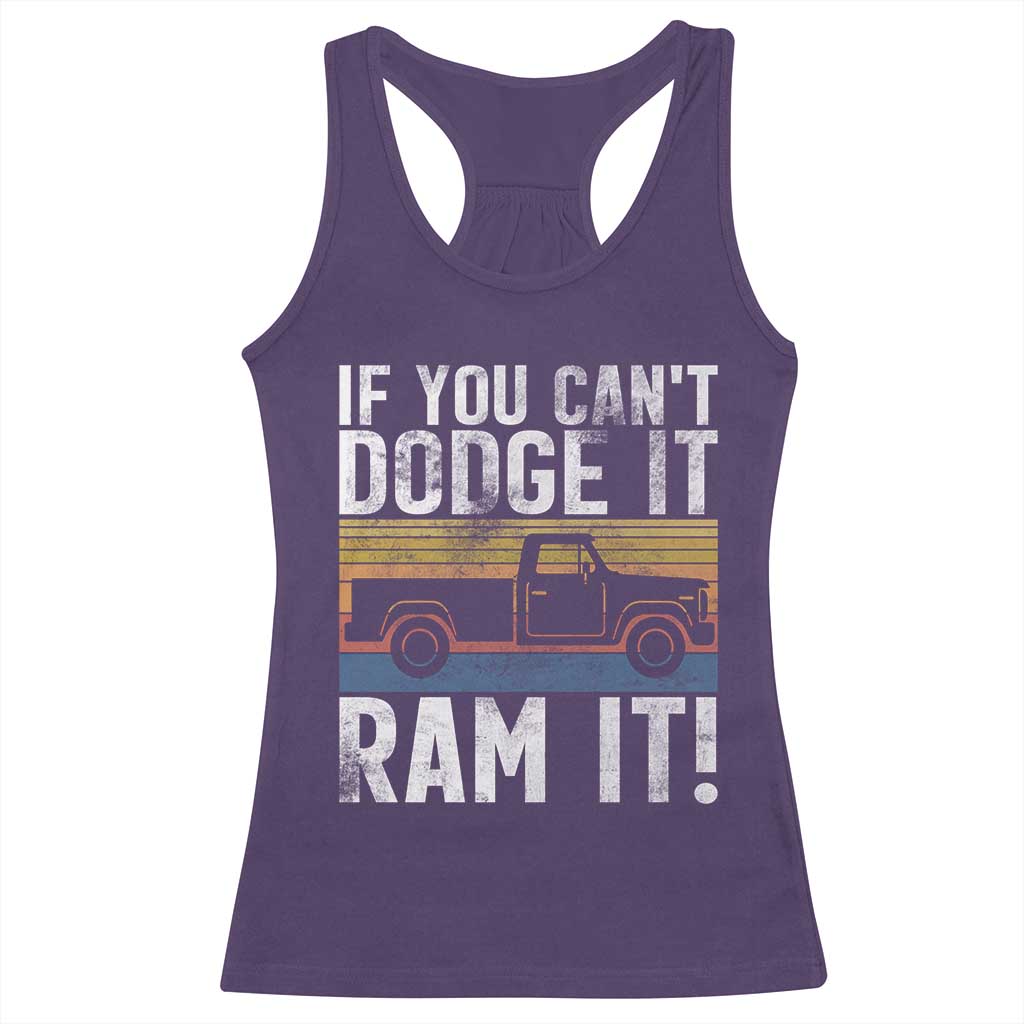 If You Can’t Dodge It Ram It Retro Truck Meme Racerback Tank Top for Gearheads Country Road Warriors - Wonder Print Shop