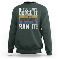 If You Can’t Dodge It Ram It Retro Truck Meme Sweatshirt for Gearheads Country Road Warriors - Wonder Print Shop
