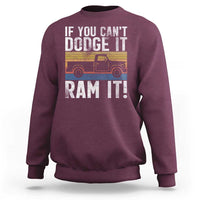 If You Can’t Dodge It Ram It Retro Truck Meme Sweatshirt for Gearheads Country Road Warriors - Wonder Print Shop