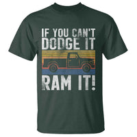 If You Can’t Dodge It Ram It Retro Truck Meme T Shirt for Gearheads Country Road Warriors - Wonder Print Shop