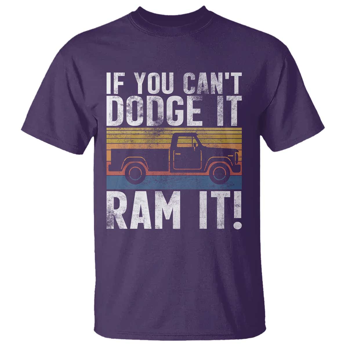 If You Can’t Dodge It Ram It Retro Truck Meme T Shirt for Gearheads Country Road Warriors - Wonder Print Shop