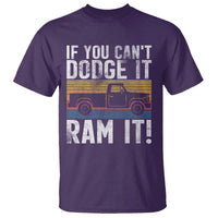 If You Can’t Dodge It Ram It Retro Truck Meme T Shirt for Gearheads Country Road Warriors - Wonder Print Shop