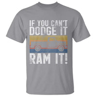If You Can’t Dodge It Ram It Retro Truck Meme T Shirt for Gearheads Country Road Warriors - Wonder Print Shop